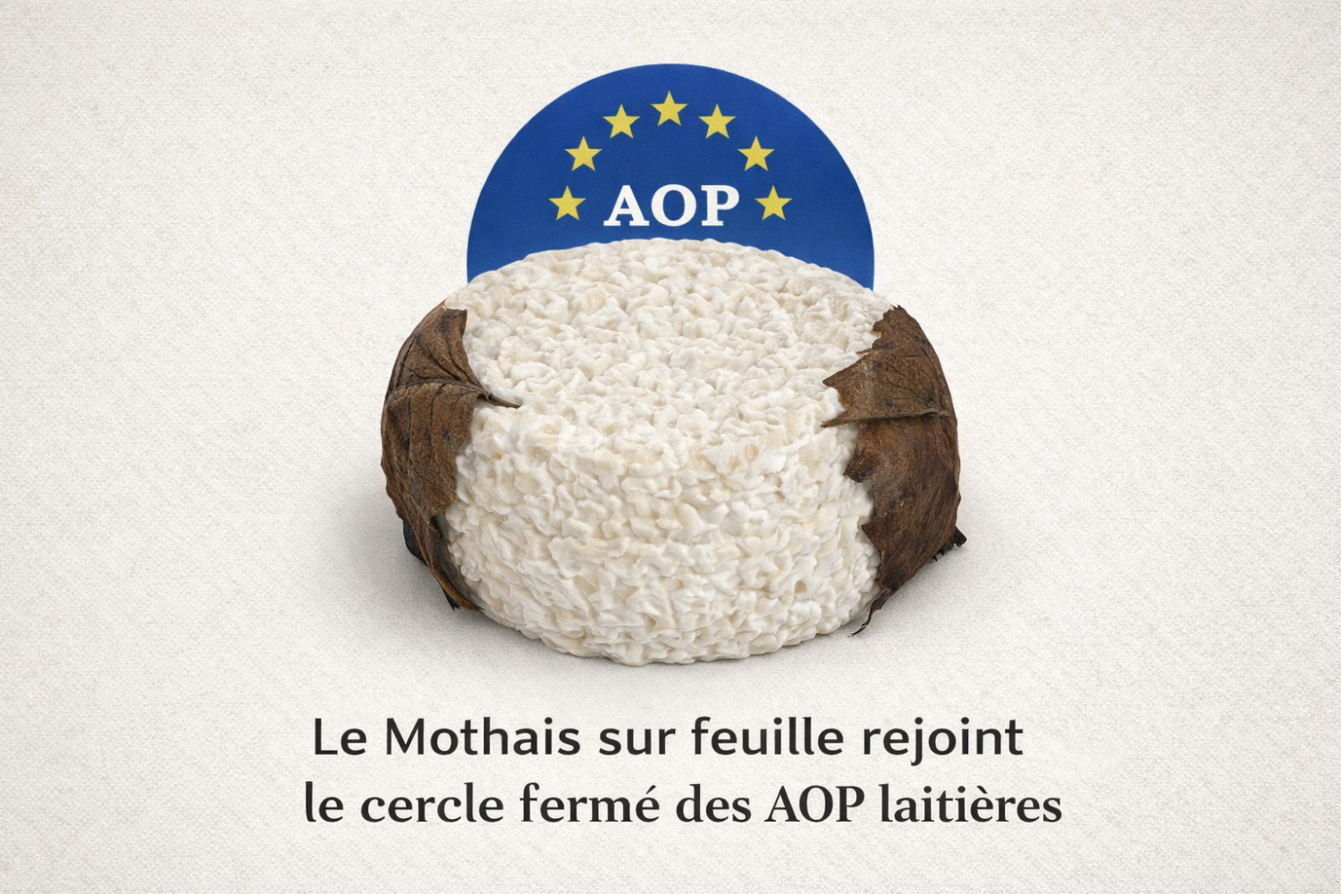 Le Mothais sur feuille rejoint le cercle fermé des AOP laitières